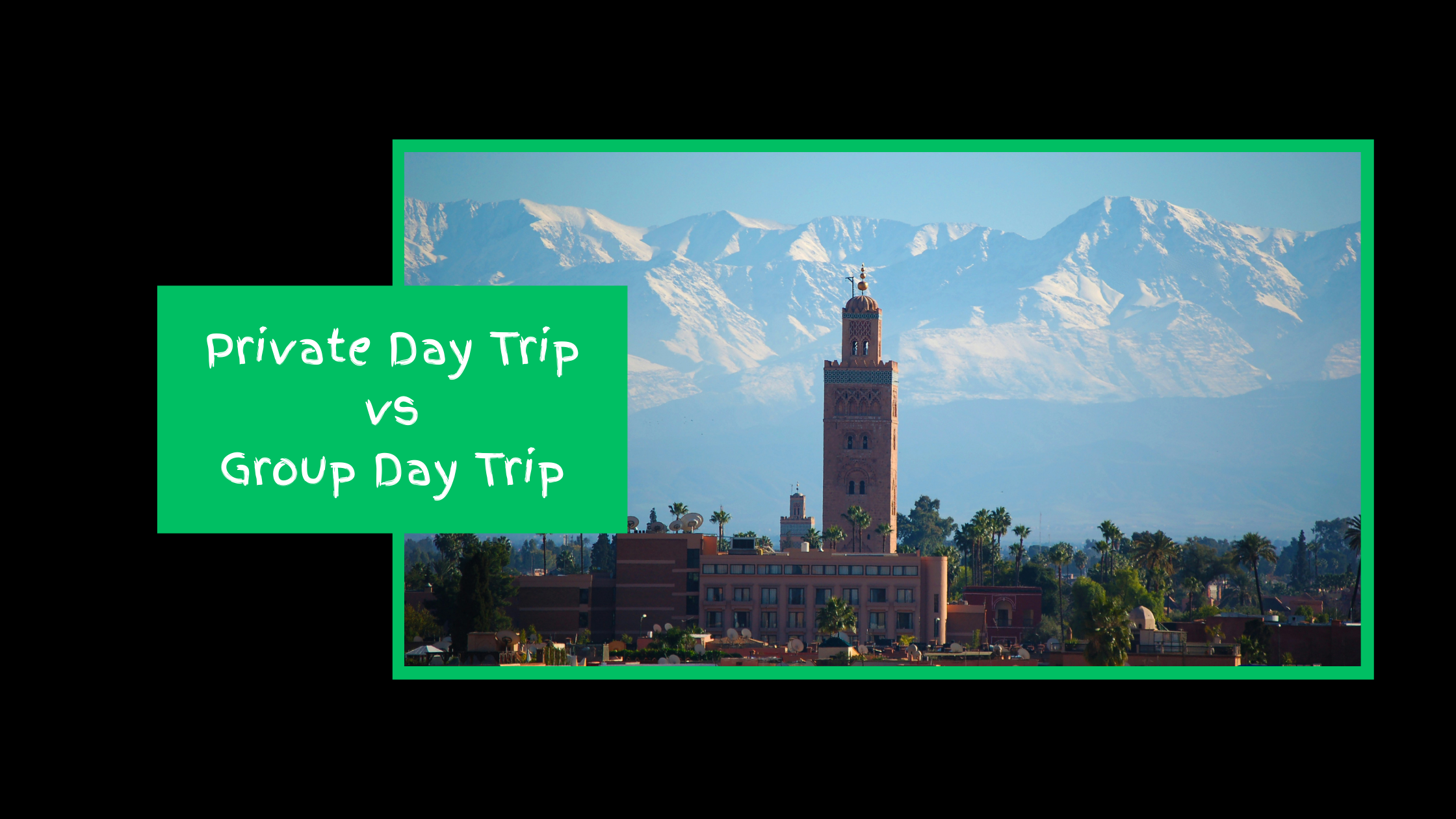 Private Day Trip VS Group Day Trip